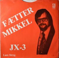 Lars Stryg – Fætter Mikkel / JX-3.