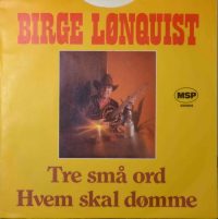 Birge Lønquist – Tre Små Ord.