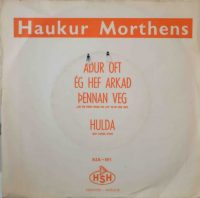 Haukur Morthens – Áður Oft Ég Hef Arkað Þennan Veg / Hulda.