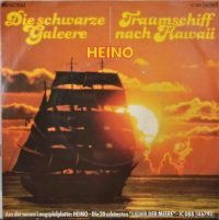 Heino – Traumschiff Nach Hawaii / Die Schwarze Galeere.