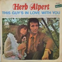 Herb Alpert – This Guy’s In Love With You.
