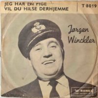 Jørgen Winckler – Jeg har en pige / Vil du hilse derhjemme.