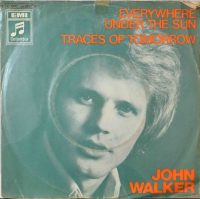 John Walker – Everywhere Under The Sun / Traces of tomorrow.