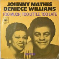 Johnny Mathis, Deniece Williams – Too Much, Too Little, Too Late.