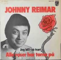 Johnny Reimar – Alle Roser Har Torne På.