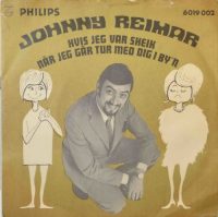 Johnny Reimar – Hvis Jeg Var Sheik / Nar Jeg Gar Tur Med Dig By’n.