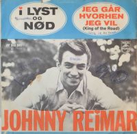 Johnny Reimar – I Lyst Og Nød / Jeg Går Hvorhen Jeg Vil.