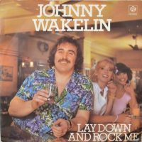 Johnny Wakelin – Lay Down And Rock Me.