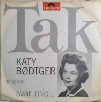 Katy Bødtger – Tak / Svar Mig.