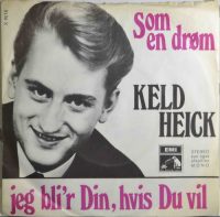 Keld Heick – Som En Drøm / Jeg Bli’r Din, Hvis Du Vil.