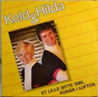 Keld Og Hilda – Et Lille Bitte Smil / Forår I Luften.