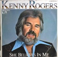 Kenny Rogers – She Believes In Me.