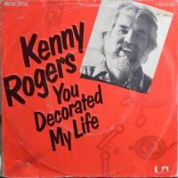 Kenny Rogers – You Decorated My Life.
