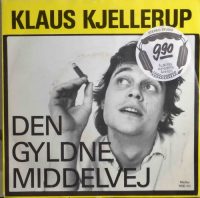 Klaus Kjellerup – Den Gyldne Middelvej / Bring Sommeren Tilbage.