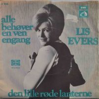 Lis Evers – Alle behøver en ven engang / Den lille røde lanterne.