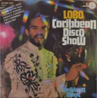 Lobo – Caribbean Disco Show.