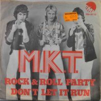 M.K.T. – Rock & Roll Party / Don’t Let It Run.