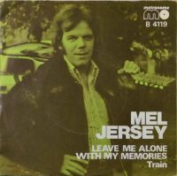 Mel Jersey – Leave Me Alone With My Memories.