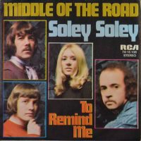 Middle Of The Road – Soley Soley.