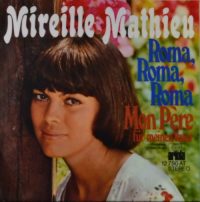 Mireille Mathieu – Roma, Roma, Roma / Mon Père (Für Meinen Vater).