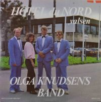 Olga Knudsen’s Band – Hotel du Nord Valsen / Et Lille Fejltrin.