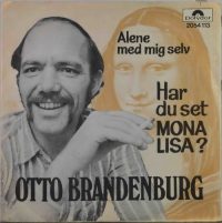 Otto Brandenburg – Har Du Set Mona Lisa? / Alene Med Mig Selv.