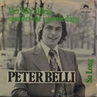 Peter Belli – Det Bli’r Aldrig Som Det Var I Gamle Dage.