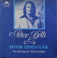 Peter Belli – Hvor Tiden Går / Nu Skal Jeg Ha`Fyret Op Igen.