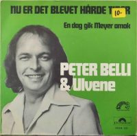 Peter Belli & Ulvene – Nu Er Det Blevet Hårde Tider.