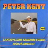 Peter Kent – Landevejens Farende Svend / Hår På Brystet.