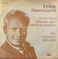 Peter Sørensen – Han Var Trods Alt Deres Dreng / Du Gamle Røver.
