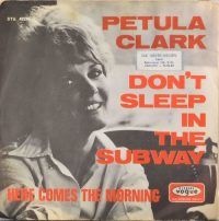 Petula Clark – Don’t Sleep In The Subway.