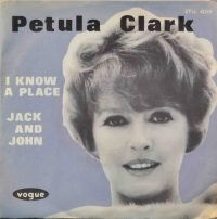 Petula Clark – I Know A Place / Jack & John.