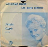 Petula Clark – Welcome Home / Les Gens Diront.