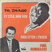 Poul Bundgaard – Et Sted, Min Ven ( Lara’s Tema Fra Filmen Dr. Zivago ) / Grib Efter Lykken.