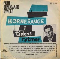 Poul Bundgaard – Synger Børnesange I Tidens Rytmer.