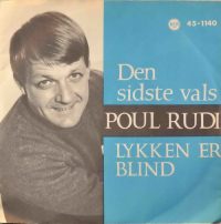 Poul Rudi – Den Sidste Vals / Lykken Er Blind.
