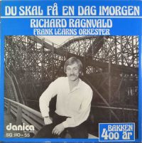 Richard Ragnvald – Sangen om Bakken / Du skal få en dag imorgen.