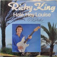 Ricky King – Halé, Hey Louise.