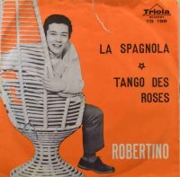 Robertino – La Spagnola / Tango Des Roses.