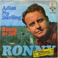 Ronny – Adios My Darling / Rosen So Rot.