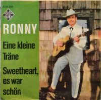 Ronny – Eine Kleine Träne / Sweetheart, Es War Schön.