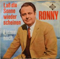 Ronny – Laß Die Sonne Wieder Scheinen / Einmal Noch.
