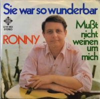 Ronny – Sie War So Wunderbar / Mußt Nicht Weinen Um Mich.