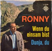 Ronny – Wenn Du Einsam Bist / Dunja, Du.
