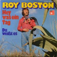 Roy Boston – Hey Was Ein Tag.