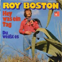 Roy Boston – Hey Was Ein Tag.
