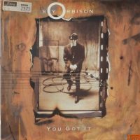 Roy Orbinson – You got it / The only one.