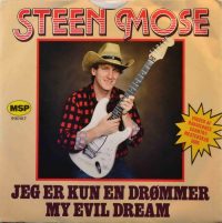 Steen Mose – Jeg Er Kun En Drømmer / My Evil Dream.