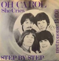 Step by Step – Oh Carol / She Cries.